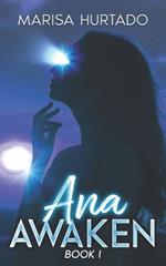 Ana Awaken: Part I