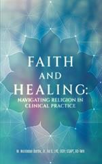 Faith and Healing: Navigating Religion in Clinical Practice