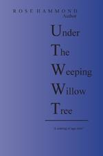 Under The Weeping Willow Tree