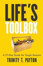 Title: Life's Toolbox: A 21 Day Guide for Tough Seasons