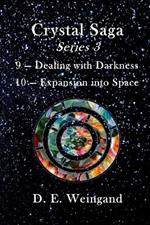 Crystal Saga Series 3, 9-Dealing with Darkness and 10-Expansion into Space