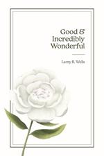 Good & Incredibly Wonderful: A Story for the Little Girl Who Lives in Women Everywhere