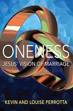 Oneness: Jesus' Vision of Marriage
