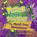 Peter the Skeeter: The Mardi Gras Mosquiteaux