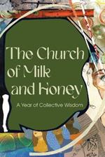 The Church of Milk and Honey: A Year of Collective Wisdom