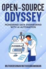 Open-Source Odyssey: Pioneering Data Engineering with AI Automation