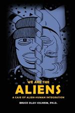 We Are the Aliens: A Case of Alien-Human Integration