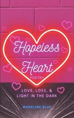 Hopeless Heart Poetry: Love, Loss, and Light in the Dark