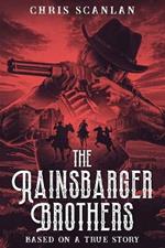 The Rainsbarger Brothers: Based on a True Story