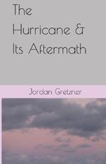 The Hurricane & Its Aftermath