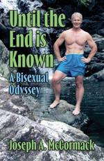 Until the End is Known: A Bisexual Odyssey