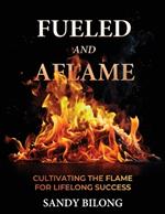 Fueled and Aflamed: Cultivating the Flame for Lifelong Success