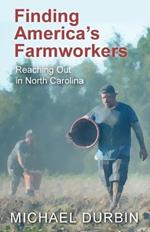 Finding America's Farmworkers: Reaching Out in North Carolina