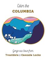 Color the Columbia: Gorge-ous Views from Troutdale to Cascade Locks