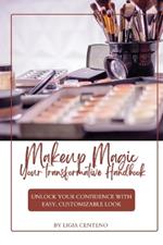 Makeup Magic: Your Transformative Handbook