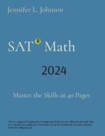 SAT Math: Master the Skills in 40 Pages