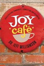 Joy Cafe: Rediscovering Community, Connection and Belonging
