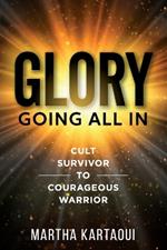 Glory: Cult Survivor to Courageous Warrior