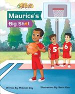 Maurice's Big Shot