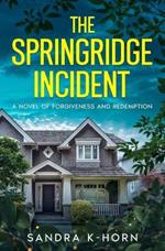 The Springridge Incident: A Novel of Forgiveness and Redemption