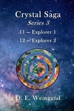 Crystal Saga Series 3, 11-Explorer 1 and 12-Explorer 2