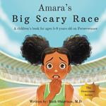 Amara's Big Scary Race: A children's book for ages 5-9 years old on Perseverance