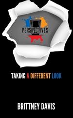 Perspectives: Taking a Different Look