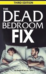 The Dead Bedroom Fix - Third Edition