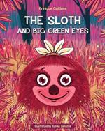 The Sloth and Big Green Eyes