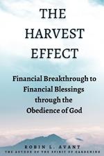 The Harvest Effect: Financial Breakthrough to Financial Blessings Through the Obedience of God