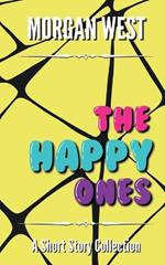 The Happy Ones: A Short Story Collection