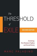 The Threshold of Exile: Examining New Testament Prophecy and Eternal Destiny