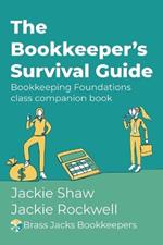 The Bookkeeper's Survival Guide: Bookkeeping Foundations class companion book