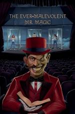 The Ever-Malevolent Mr. Magic