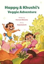Happy & Khushi's Veggie Adventure