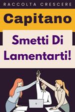 Smetti Di Lamentarti!