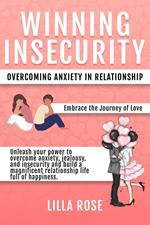 Winning Insecurity: Overcoming Anxiety in Relationships