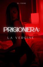 Prigioniera: La vergine