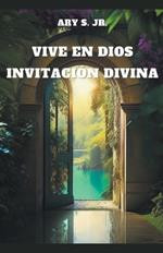 Vive en Dios: Invitación Divina