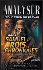 Analyser l'education du Travail dans Samuel, Rois et Chroniques