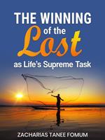 The Winning of The Lost as Life’s Supreme Task