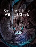 Snake Avoidance Without Shock