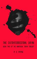 The Extraterrestrial Satan: Book Two of the Universal Truth Trilogy