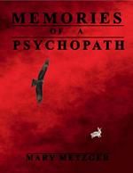 Memories of a Psychopath
