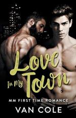 Love In My Town: MM First Time Romance