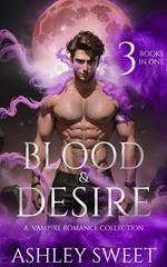 Blood & Desire: A Paranormal Vampire Romance Collection