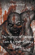 The Horror Of Skinned Tom & Other Spooky Tales