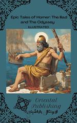 Epic Tales of Homer The Iliad and The Odyssey