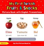 My First Turkish Fruits & Snacks Picture Book with English Translations