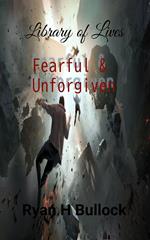 Library of Lives: Fearful & Unforgiven